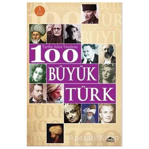 Tarihe Adını Yazdıran 100 Büyük Türk - Sevil Yücedağ - Maya Kitap