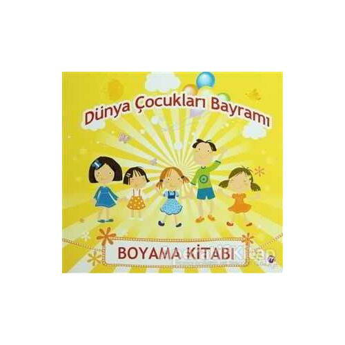 Dünya Çocukları Bayramı - Mehmet Büyükturna - Maya Kitap