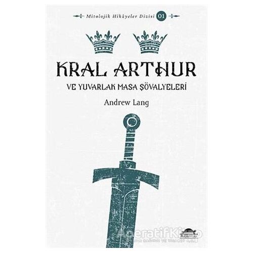 Kral Arthur - Andrew Lang - Maya Kitap