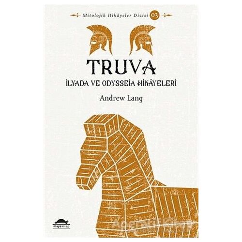 Truva - Andrew Lang - Maya Kitap