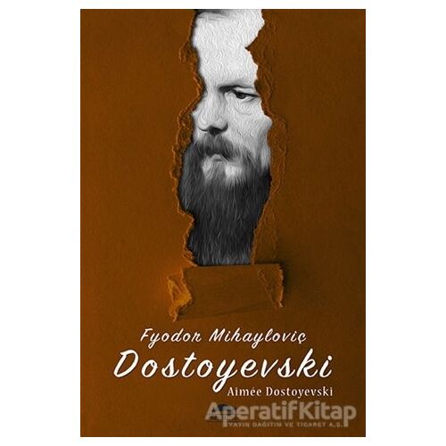 Fyodor Mihayloviç Dostoyevski - Aimee Dostoyevski - Maya Kitap