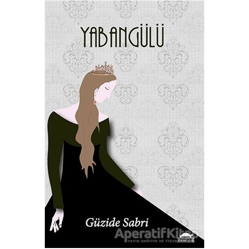 Yabangülü - Güzide Sabri - Maya Kitap