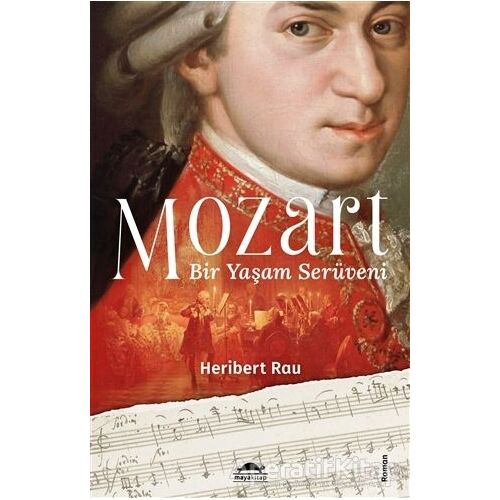 Mozart: Bir Yaşam Serüveni - Heribert Rau - Maya Kitap