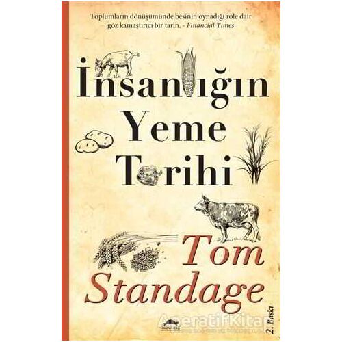 İnsanlığın Yeme Tarihi - Tom Standage - Maya Kitap