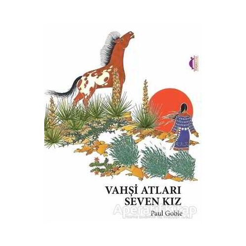 Vahşi Atları Seven Kız - Paul Goble - Maya Kitap
