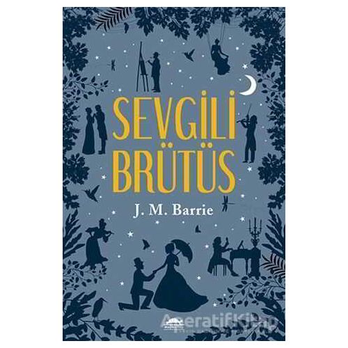 Sevgili Brütüs - James Matthew Barrie - Maya Kitap