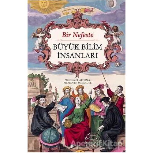 Bir Nefeste Büyük Bilim İnsanları - Nicola Chalton - Maya Kitap