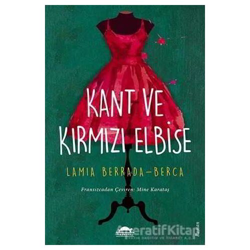 Kant ve Kırmızı Elbise - Lamia Berrada-Berca - Maya Kitap