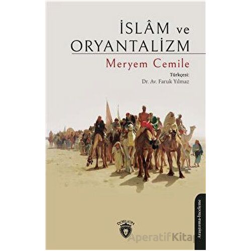 İslam ve Oryantalizm - Meryem Cemile - Dorlion Yayınları