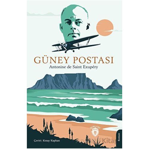 Güney Postası - Antonine de Saint Exupery - Dorlion Yayınları