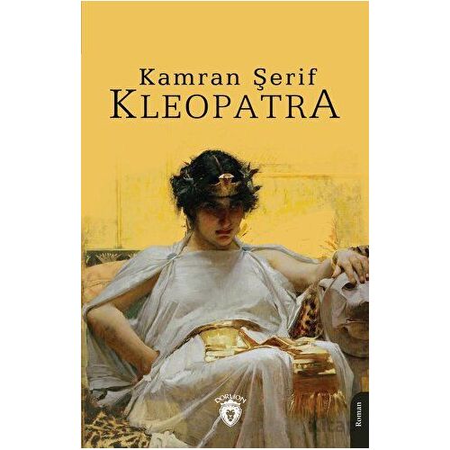 Kleopatra - Kamran Şerif - Dorlion Yayınları