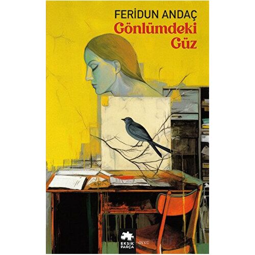 Gönlümdeki Güz - Feridun Andaç - Eksik Parça Yayınları