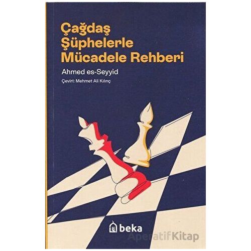 Çağdaş Şüphelerle Mücadele Rehberi - Ahmed Es-Seyyid - Beka Yayınları