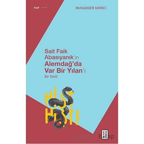 Sait Faik Abasıyanık’ın Alemdağ’da Var Bir Yılan’ı - Bir Tahlil - Mukadder Gemici - Ketebe Yayınları