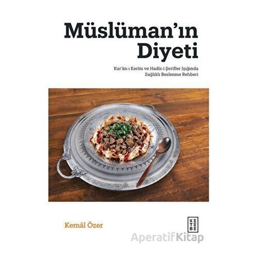 Müslüman’ın Diyeti - Kemal Özer - Ketebe Yayınları