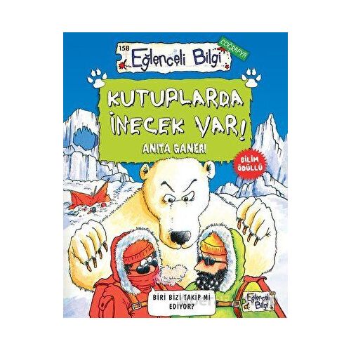 Kutuplarda İnecek Var! - Anita Ganeri - Eğlenceli Bilgi Yayınları