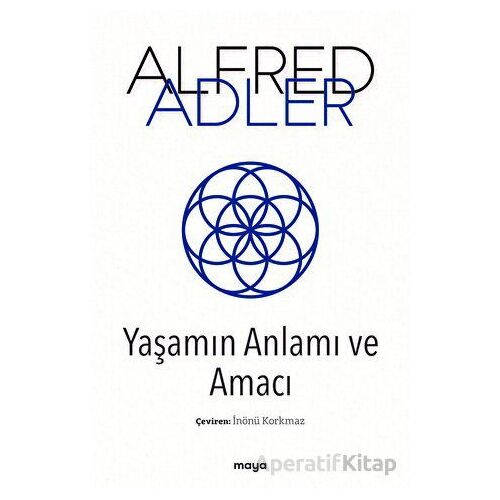 Yaşamın Anlamı ve Amacı - Alfred Adler - Maya Kitap