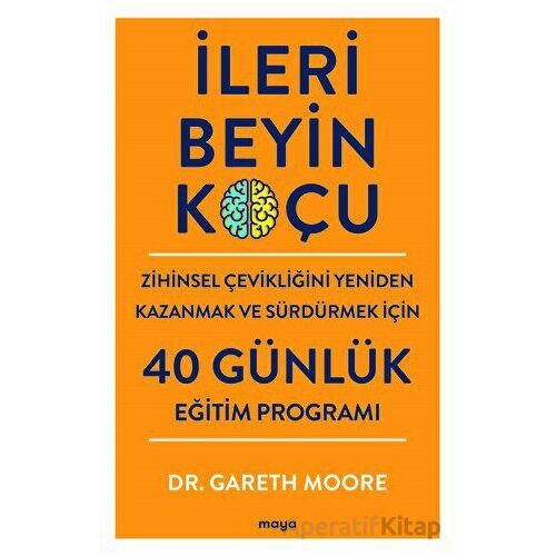 İleri Beyin Koçu - Gareth Moore - Maya Kitap