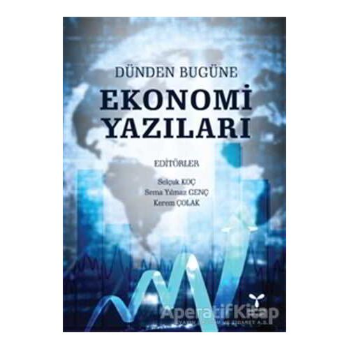 Dünden Bugüne Ekonomi Yazıları - Selçuk Koç - Umuttepe Yayınları