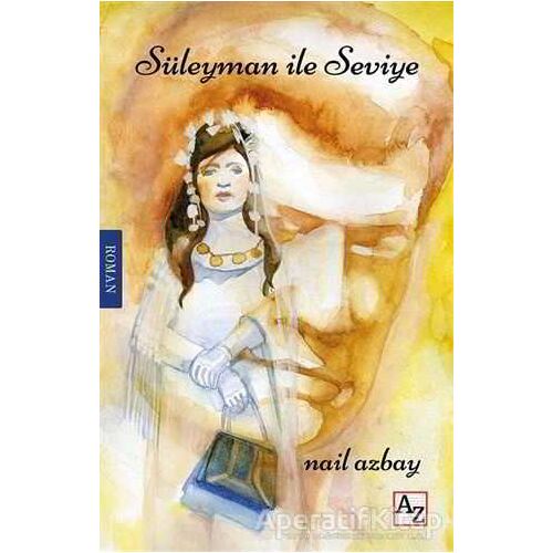 Süleyman ile Seviye - Nail Azbay - Az Kitap