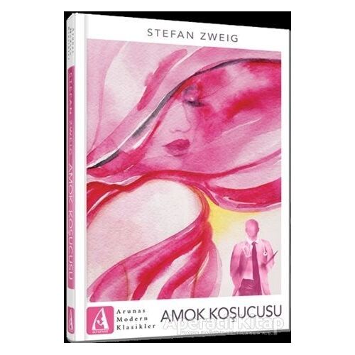 Amok Koşucusu - Stefan Zweig - Arunas Yayıncılık