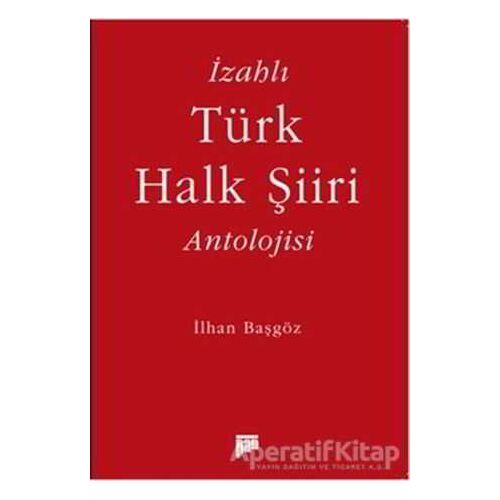 İzahlı Türk Halk Şiiri Antolojisi - İlhan Başgöz - Pan Yayıncılık