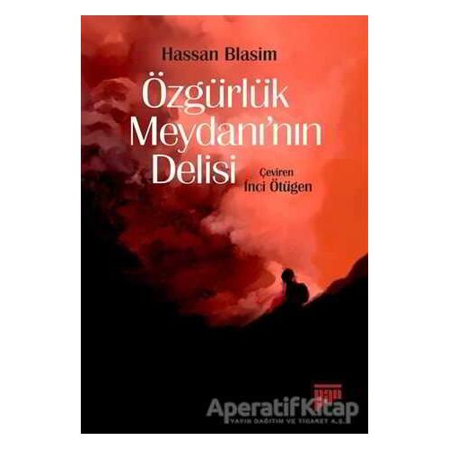 Özgürlük Meydanı’nın Delisi - Hassan Blasim - Pan Yayıncılık