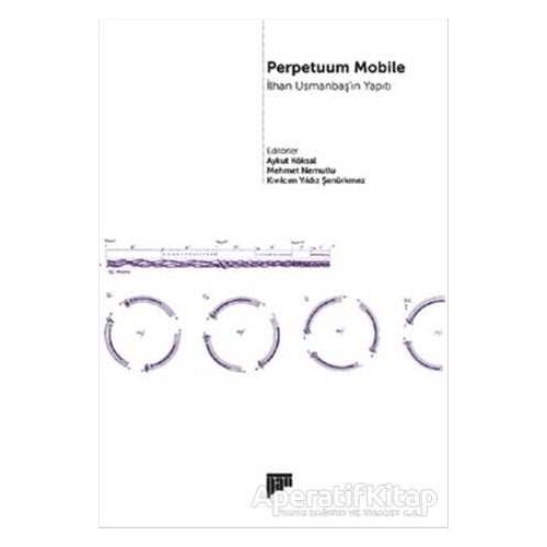 Perpetuum Mobile - İlhan Usmanbaşın Yapıtı - Aykut Köksal - Pan Yayıncılık