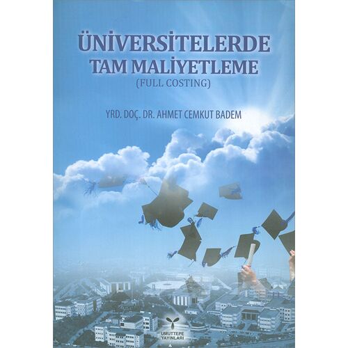 Üniversitelerde Tam Maliyetleme (Full Costing) - Ahmet Cemkut Badem - Umuttepe Yayınları