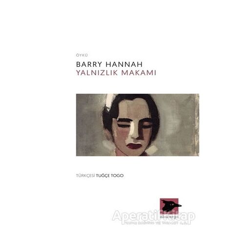 Yalnızlık Makamı - Barry Hannah - Alakarga Sanat Yayınları