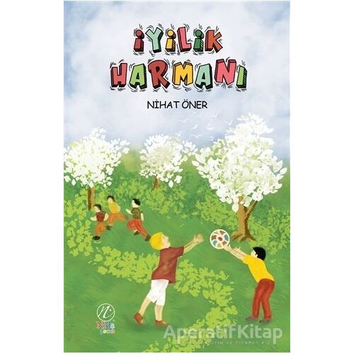 İyilik Harmanı - Nihat Öner - Nida Yayıncılık