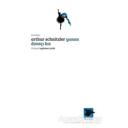 Yunan Dansçı Kız - Arthur Schnitzler - Alakarga Sanat Yayınları