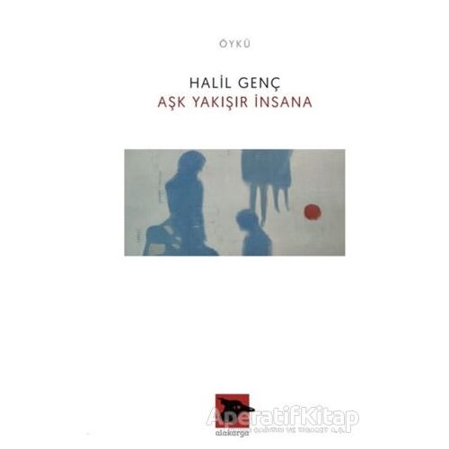 Aşk Yakışır İnsana - Halil Genç - Alakarga Sanat Yayınları