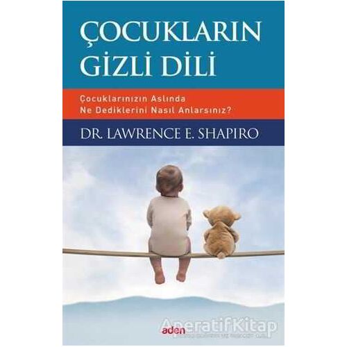 Çocukların Gizli Dili - Lawrence E. Shapiro - Aden Yayıncılık