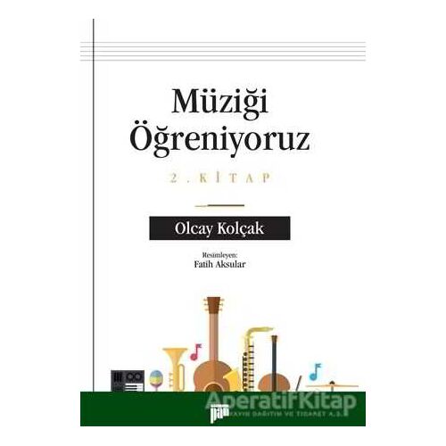 Müziği Öğreniyoruz 2. Kitap - Olcay Kolçak - Pan Yayıncılık