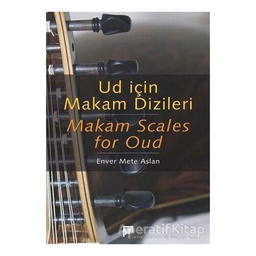 Ud İçin Makam Dizileri - Makam Scales for Oud - Enver Mete Aslan - Pan Yayıncılık