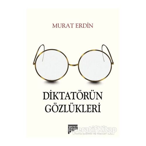 Diktatörün Gözlükleri - Murat Erdin - Pan Yayıncılık
