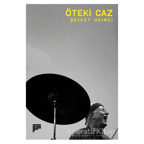 Öteki Caz - Şevket Akıncı - Pan Yayıncılık