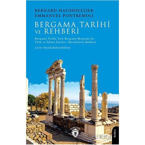 Bergama Tarihi ve Rehberi Bergama Tarihi-Yeni Bergama-Bergama’da Türk ve İslami Eserler- Harabelerin