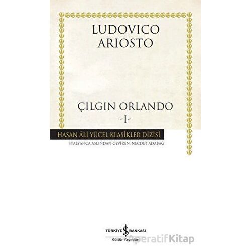 Çılgın Orlando-1 - Ludovico Ariosto - İş Bankası Kültür Yayınları