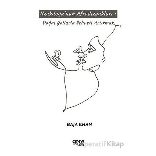 Uzakdoğunun Afrodizyakları - Raja Khan - Gece Kitaplığı