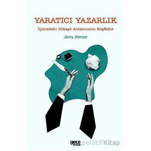 Yaratıcı Yazarlık - İçinizdeki Hikaye Anlatıcısını Keşfedin - Jenny Jhonson - Gece Kitaplığı