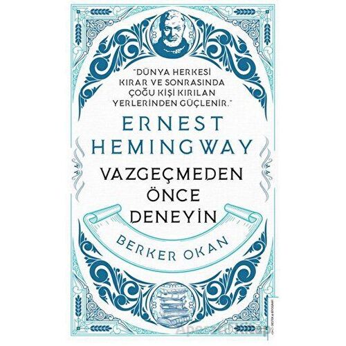 Vazgeçmeden önce Deneyin - Ernest Hemingway - Berker Okan - Destek Yayınları