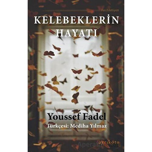 Kelebeklerin Hayatı - Youssef  Fadel - Ayrıkotu Yayınları