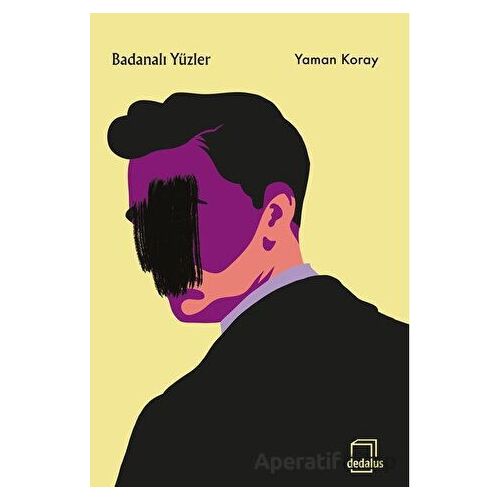 Badanalı Yüzler - Yaman Koray - Dedalus Kitap