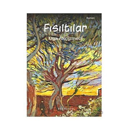 Fısıltılar - Oya Akçizmeci - Ayrıkotu Yayınları