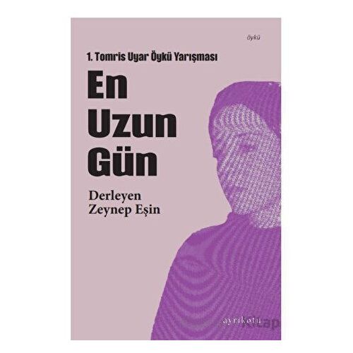 En Uzun Gün - Zeynep Eşin - Ayrıkotu Yayınları