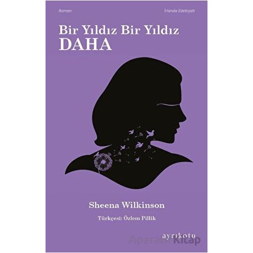 Bir Yıldız Bir Yıldız Daha - Sheena Wilkinson - Ayrıkotu Yayınları