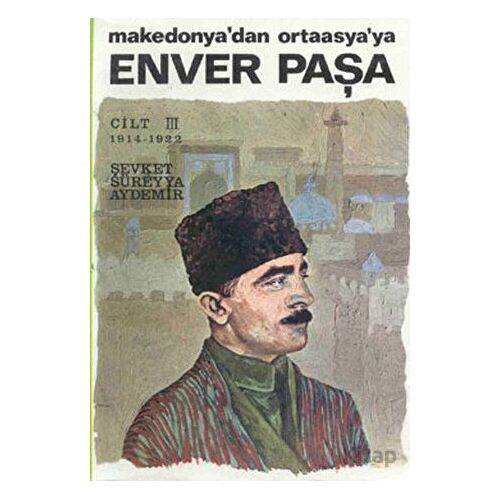 Enver Paşa Cilt 3 - Şevket Süreyya Aydemir - Remzi Kitabevi