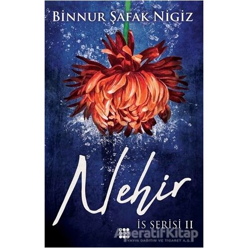 Nehir - İs Serisi 2 - Binnur Şafak Nigiz - Dokuz Yayınları